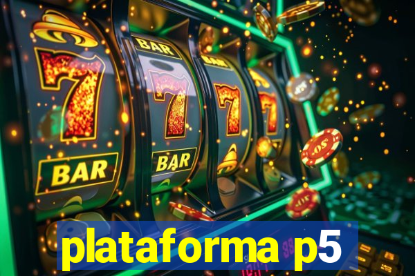 plataforma p5